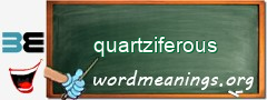WordMeaning blackboard for quartziferous